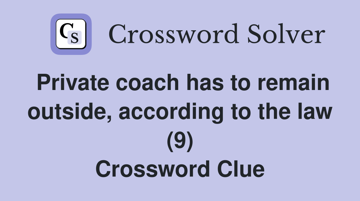 Private coach has to remain outside, according to the law (9